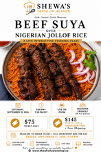 Load image into Gallery viewer, Beef Suya over Nigerian Jollof Rice  Virtual Cooking Class | Saturday September 19, 2026| Time 5pm-7:30pm EST.